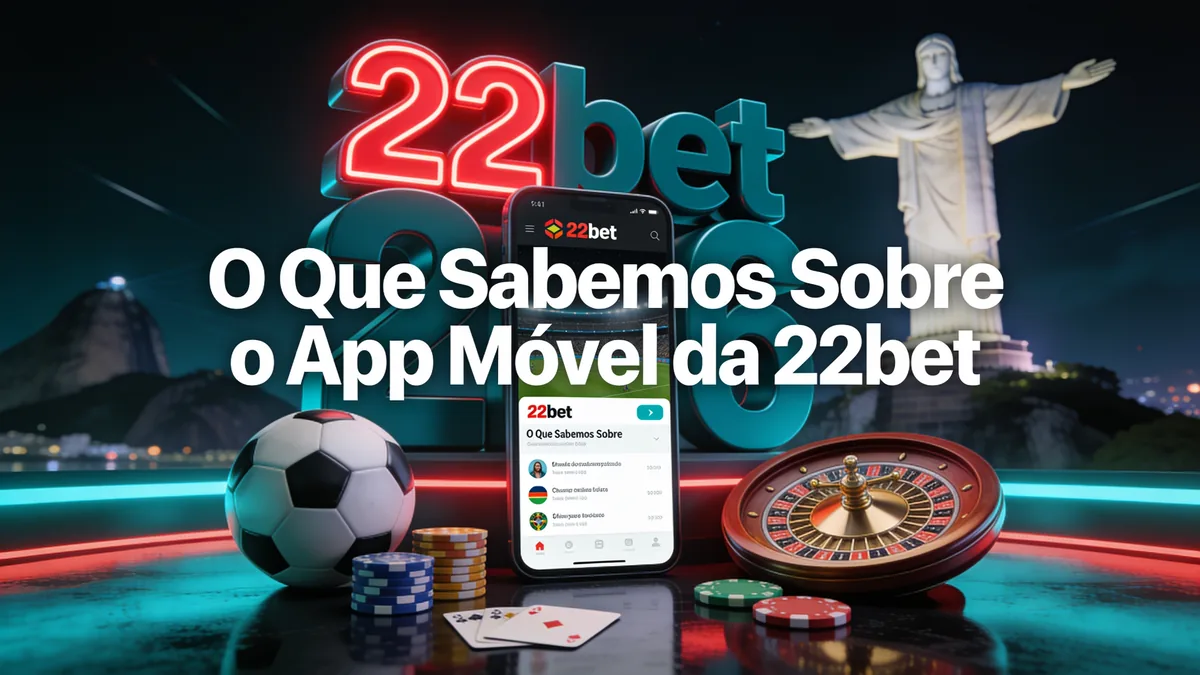 O Que Sabemos Sobre o App Móvel da 22bet — 22bet in Brazil